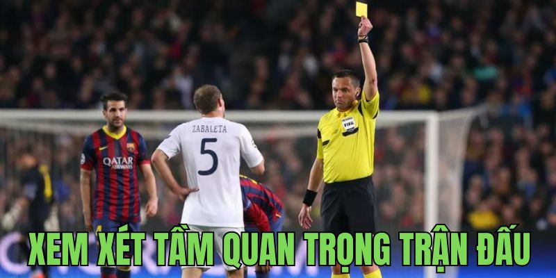 xem-xet-tam-quan-trong-tran-dau