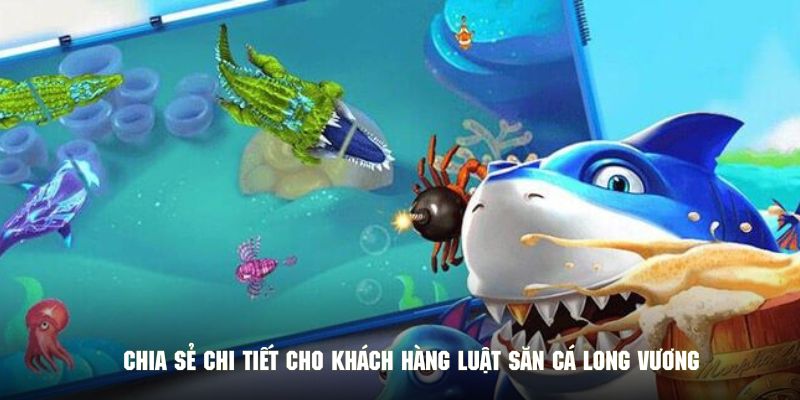 ban-ca-long-vuong-chia-se-luat-choi